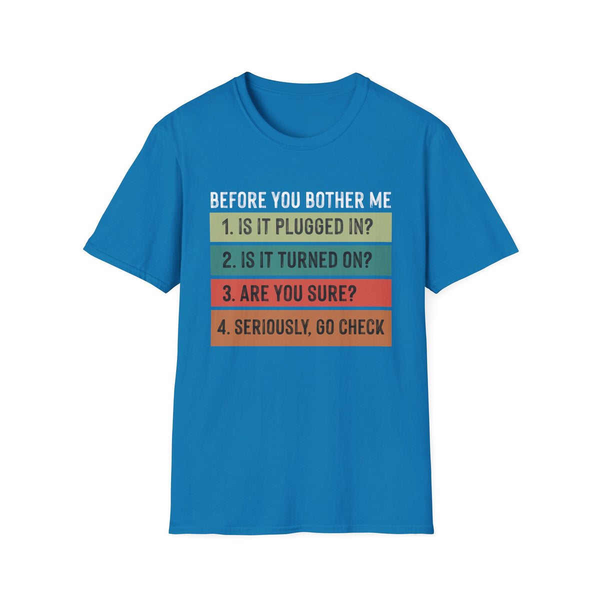 Funny Tech Vibes Unisex Softstyle T-Shirt - 'Before You Bother Me'