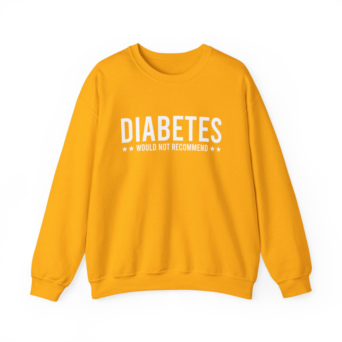 Diabetes Would Not Recommend Unisex Sweatshirt