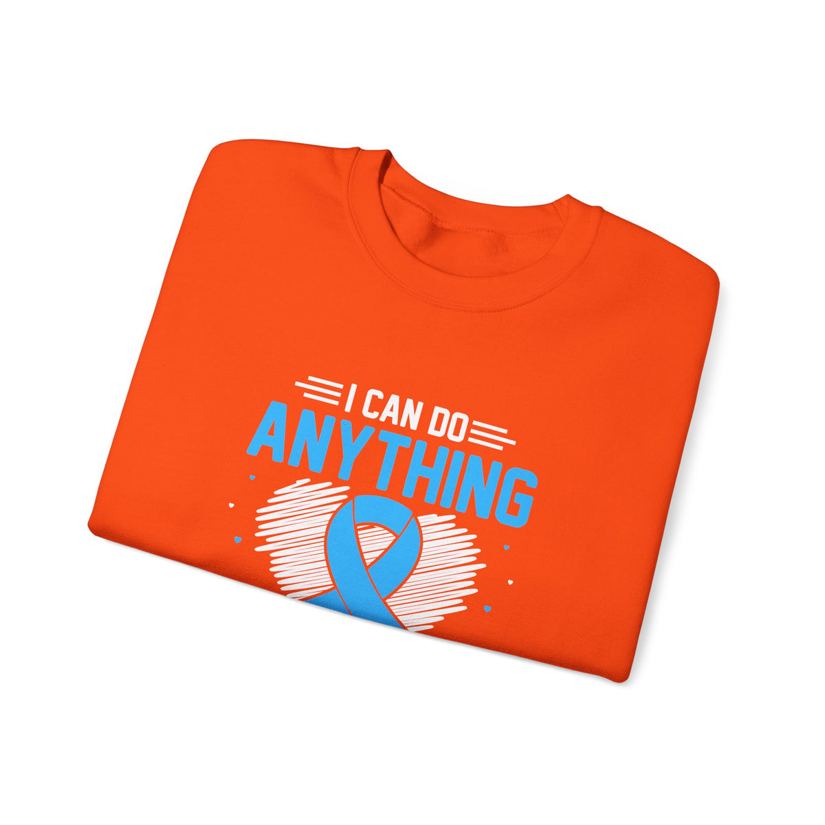 I Can Do Anything Unisex Sweatshirt