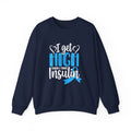 Then I Take Insulin Unisex Sweatshirt