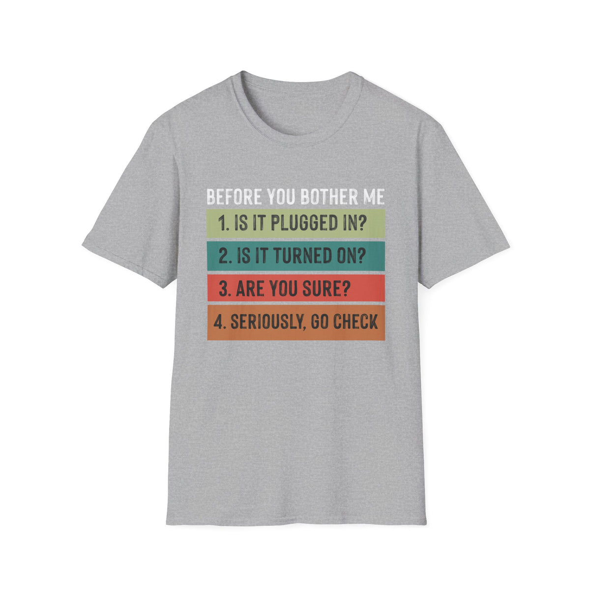 Funny Tech Vibes Unisex Softstyle T-Shirt - 'Before You Bother Me'