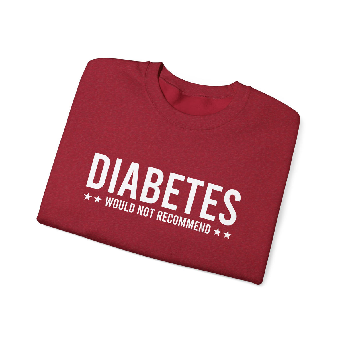 Diabetes Would Not Recommend Unisex Sweatshirt