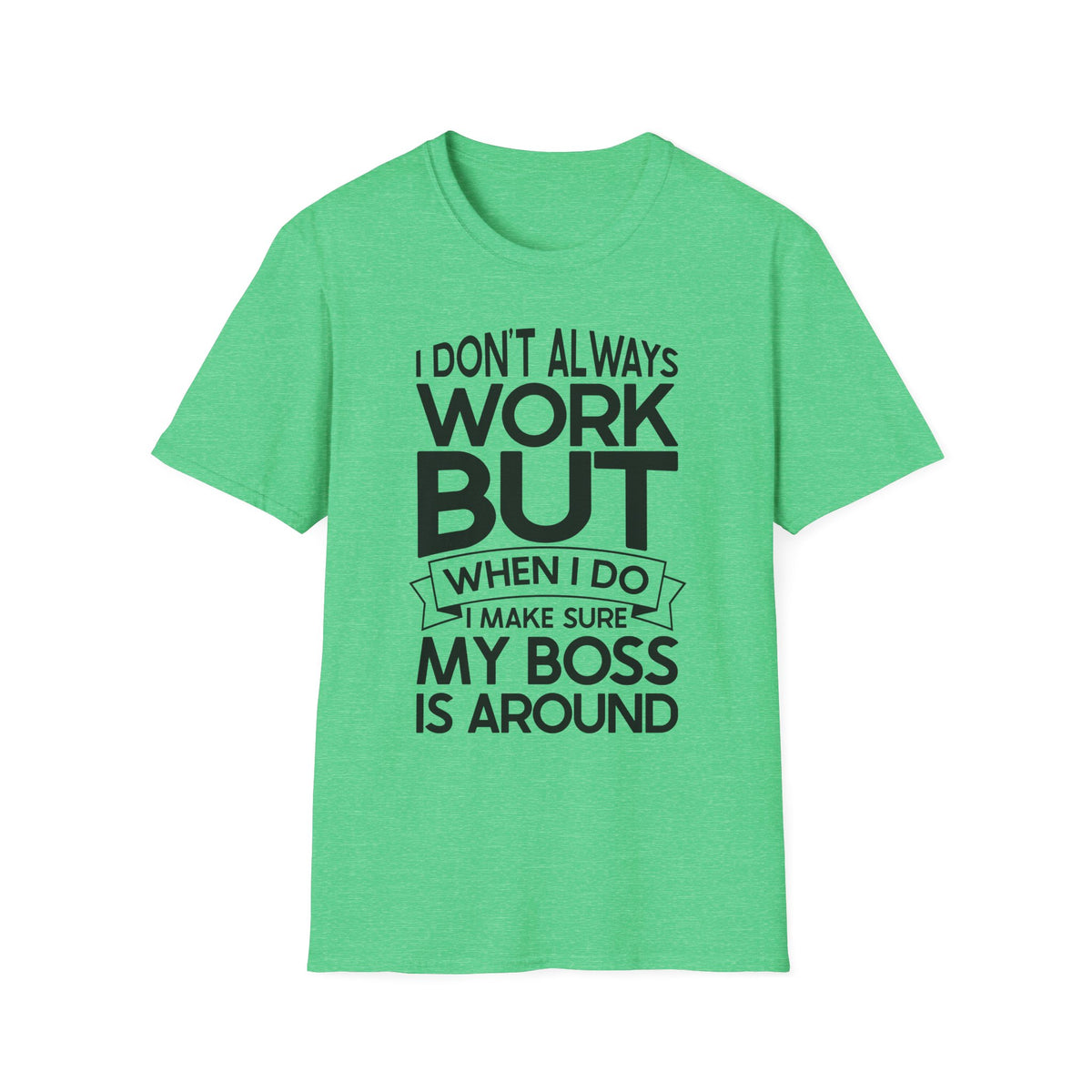 Funny Boss T-Shirt for Office Humor - Unisex Softstyle Tee