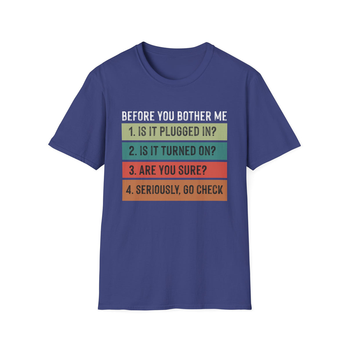 Funny Tech Vibes Unisex Softstyle T-Shirt - 'Before You Bother Me'