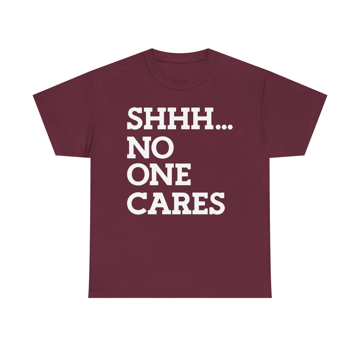 SHHH. NO ONE CARES