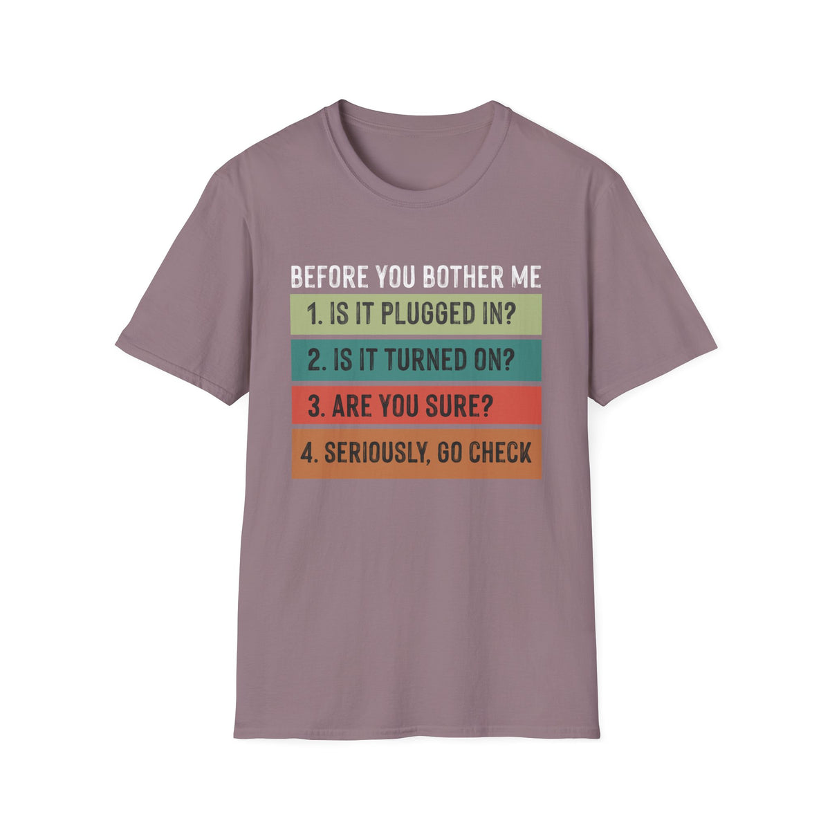 Funny Tech Vibes Unisex Softstyle T-Shirt - 'Before You Bother Me'
