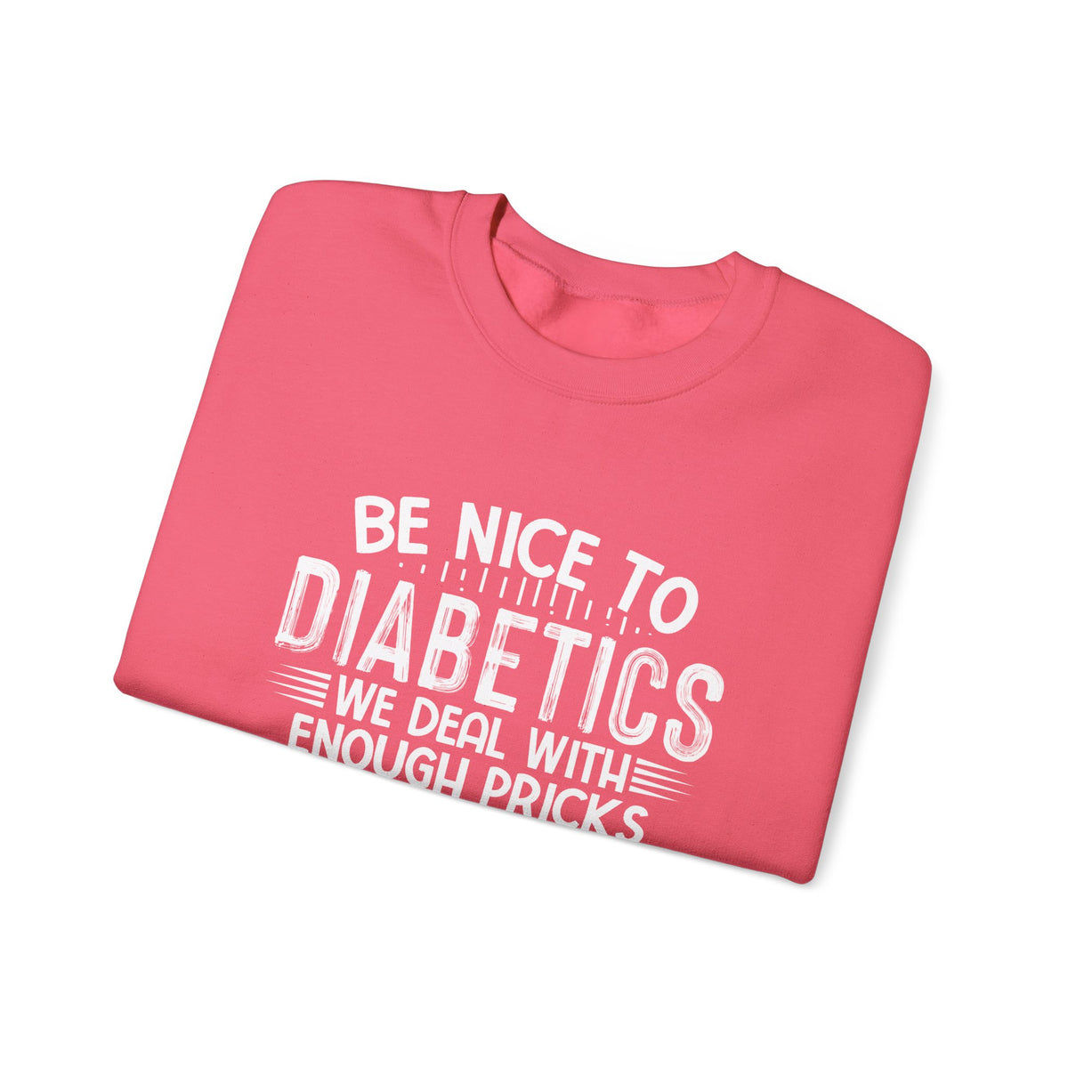 Be Nice To Diabetes Unisex Sweatshirt