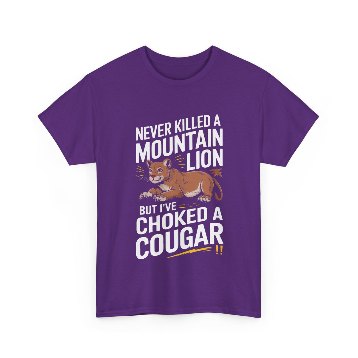 Never Killed a Mountain Lion but I've Choked a Cougar