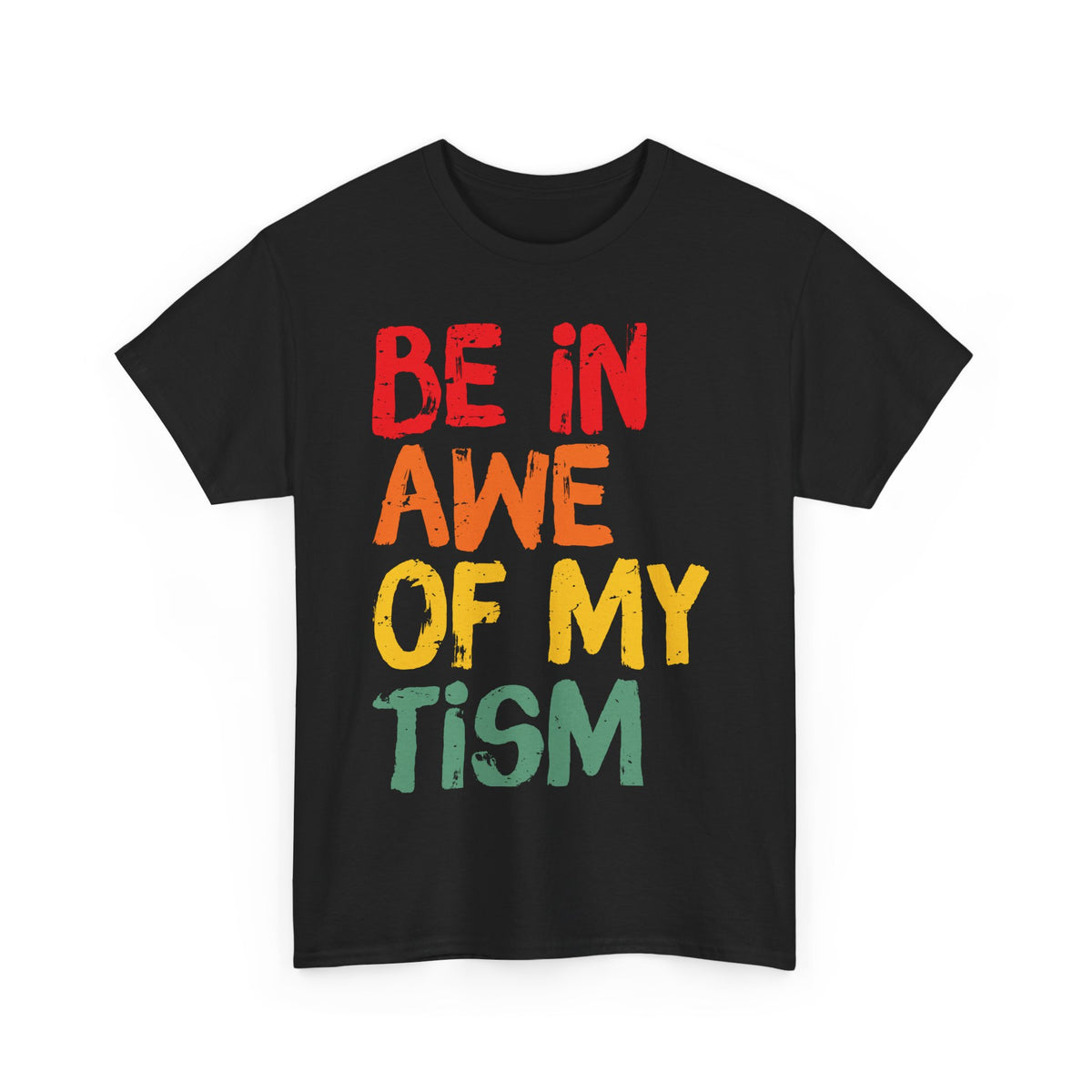 Be In Awe Of My Tism