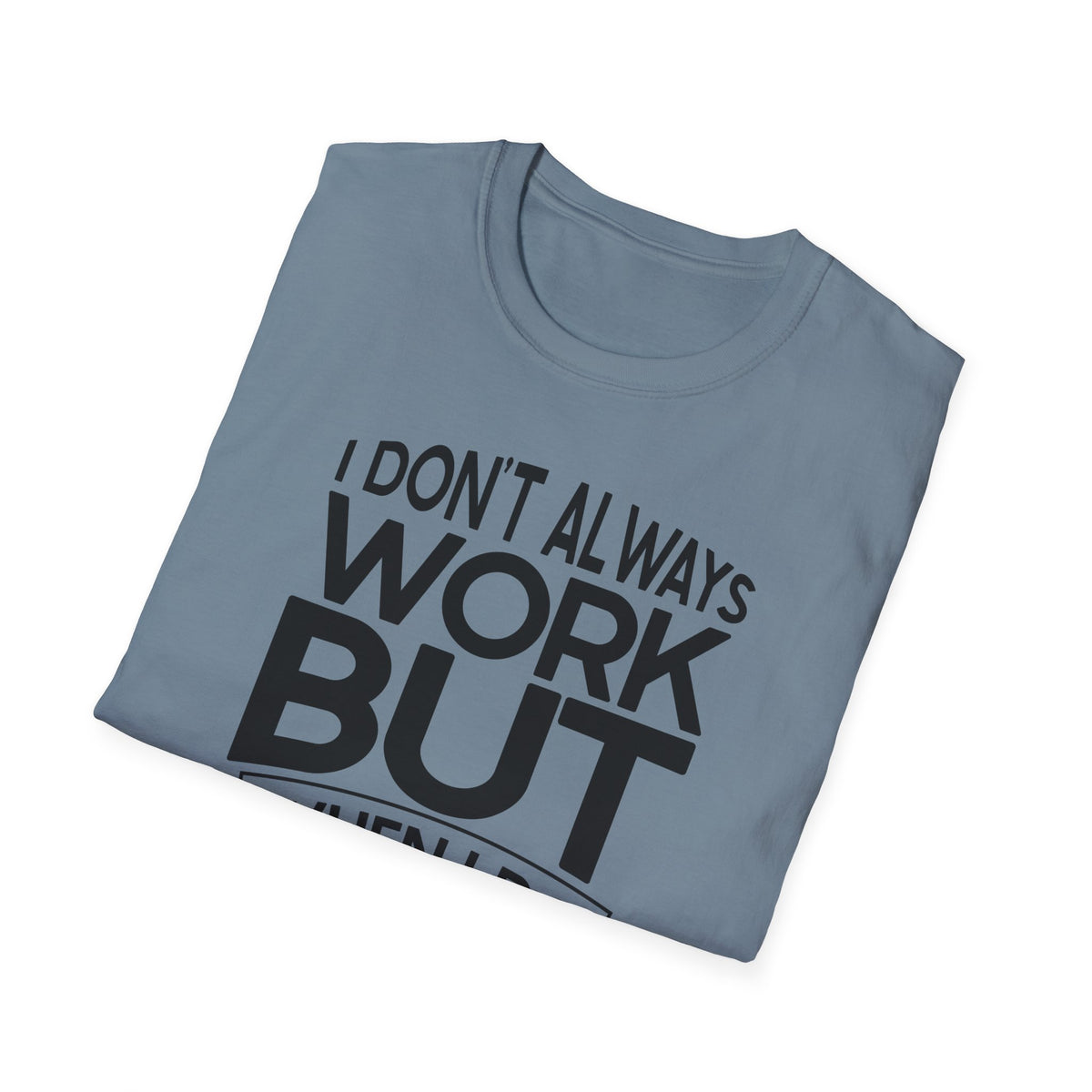 Funny Boss T-Shirt for Office Humor - Unisex Softstyle Tee