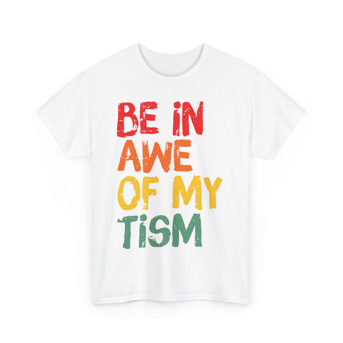 Be In Awe Of My Tism