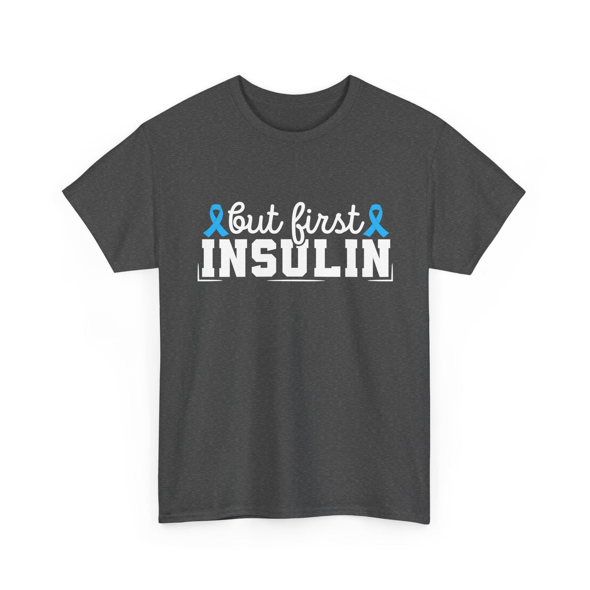 But First Insulin