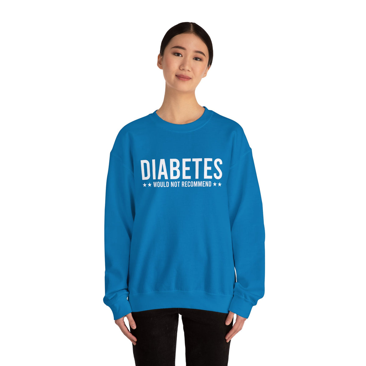 Diabetes Would Not Recommend Unisex Sweatshirt