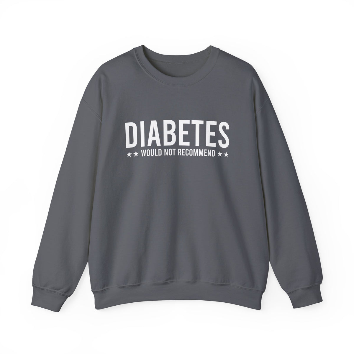 Diabetes Would Not Recommend Unisex Sweatshirt