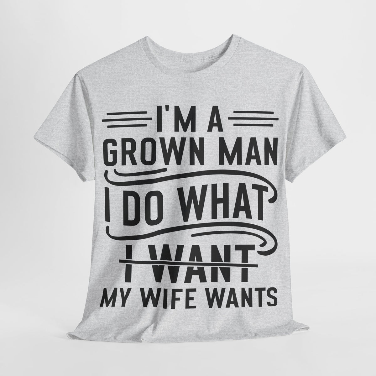 Humorous Statement Tee for Men - Perfect Gift for Husbands, Birthdays, Anniversaries, Casual Wear, Family Gatherings