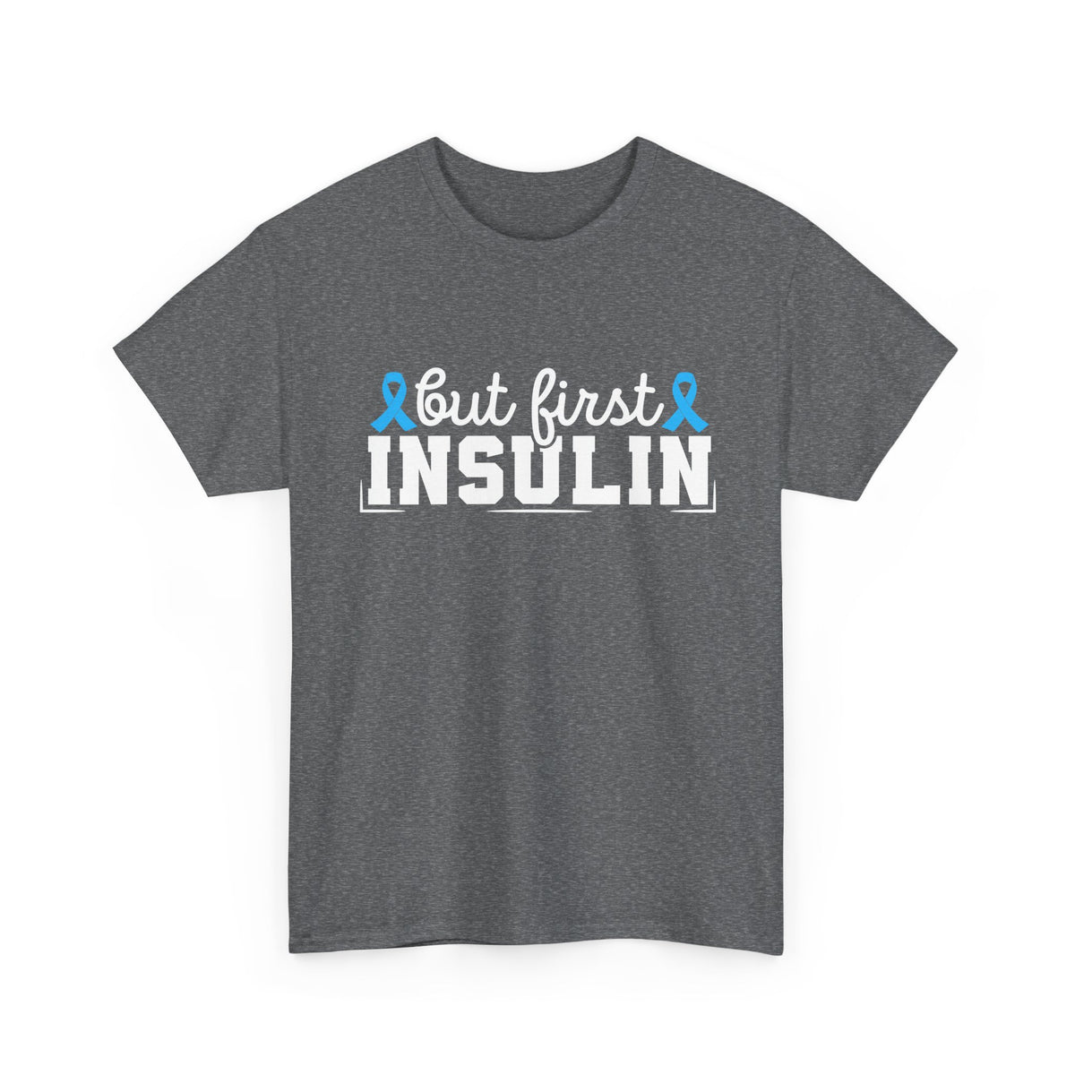 But First Insulin