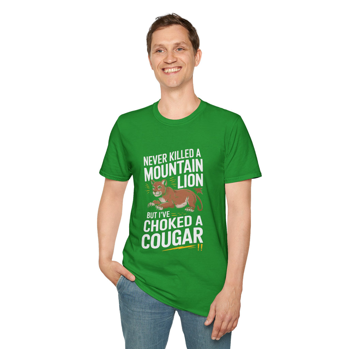 Funny Unisex T-Shirt - "Never Killed a Mountain Lion but I've Choked a Cougar"