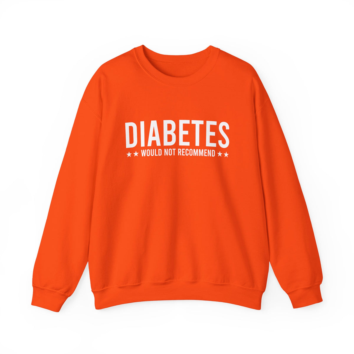 Diabetes Would Not Recommend Unisex Sweatshirt
