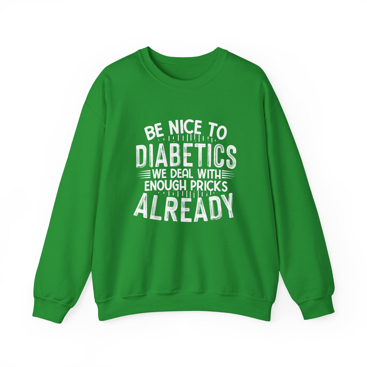 Be Nice To Diabetes Unisex Sweatshirt