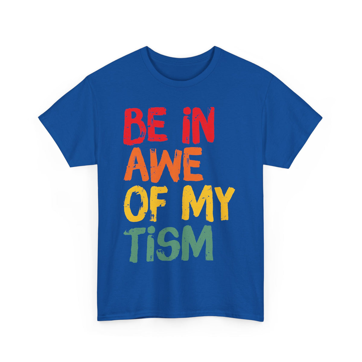 Be In Awe Of My Tism