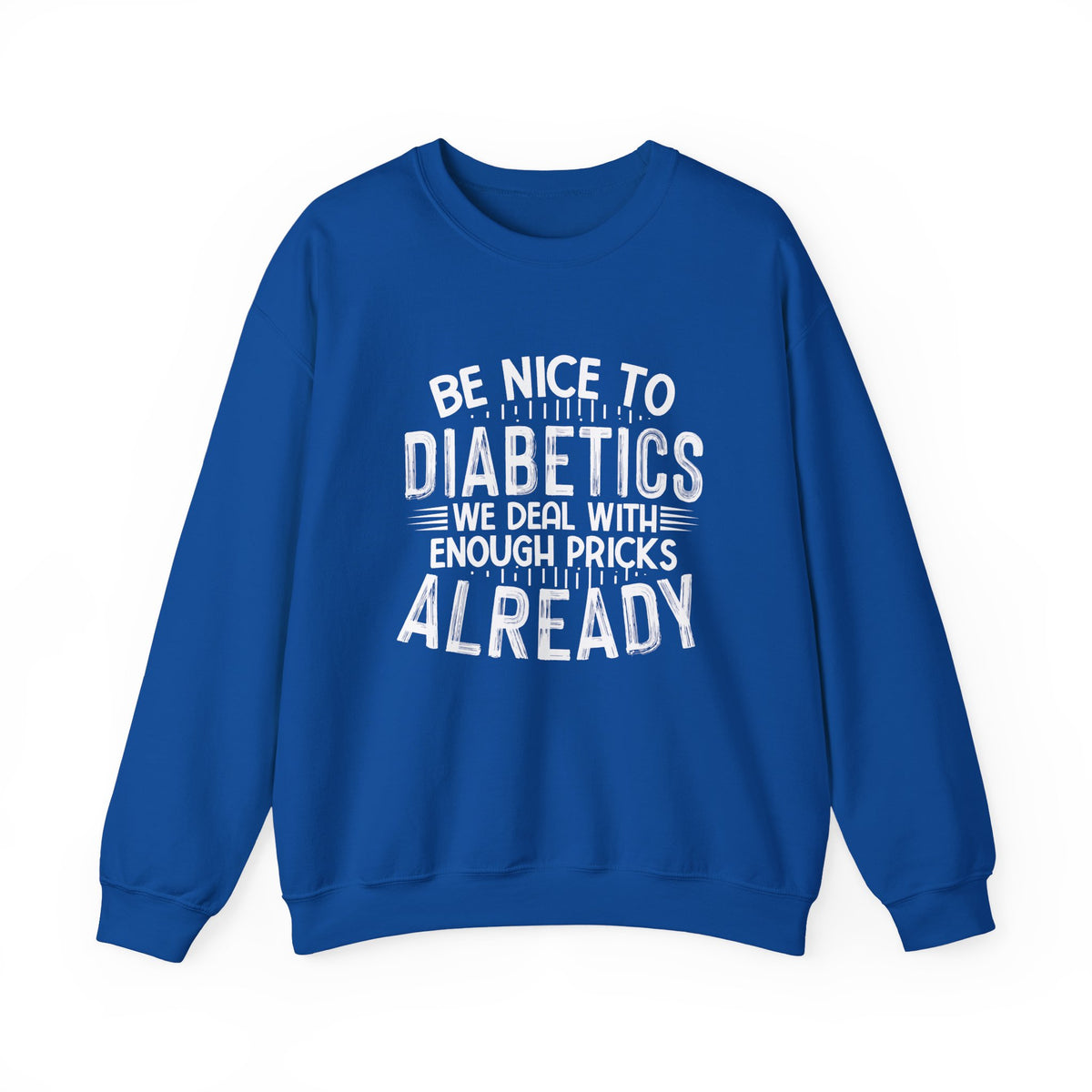 Be Nice To Diabetes Unisex Sweatshirt
