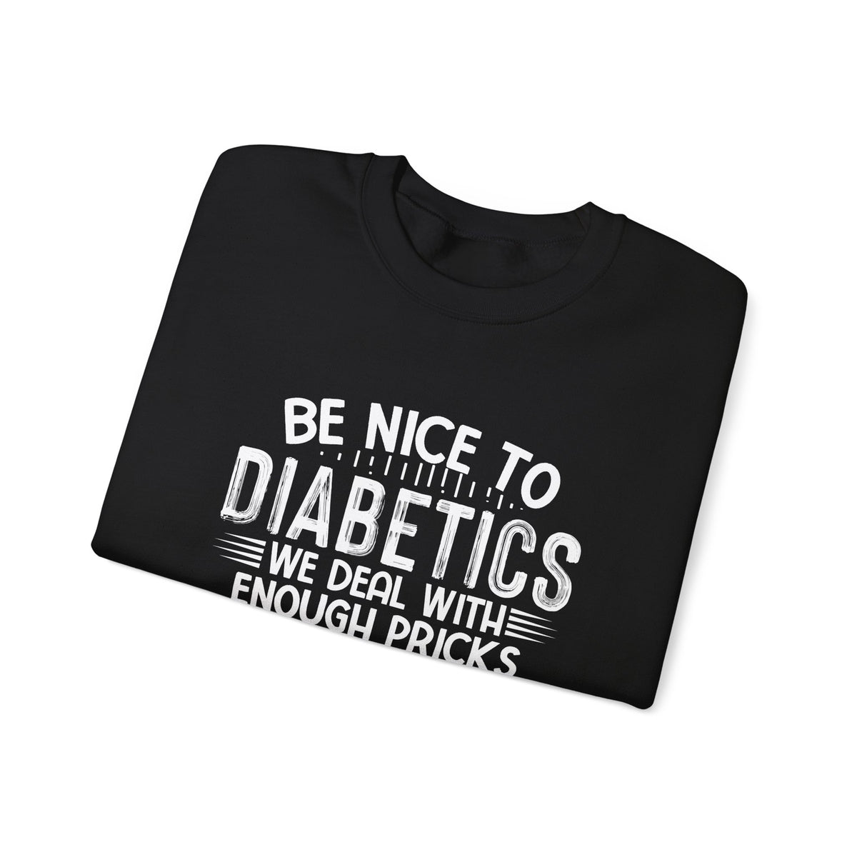 Be Nice To Diabetes Unisex Sweatshirt