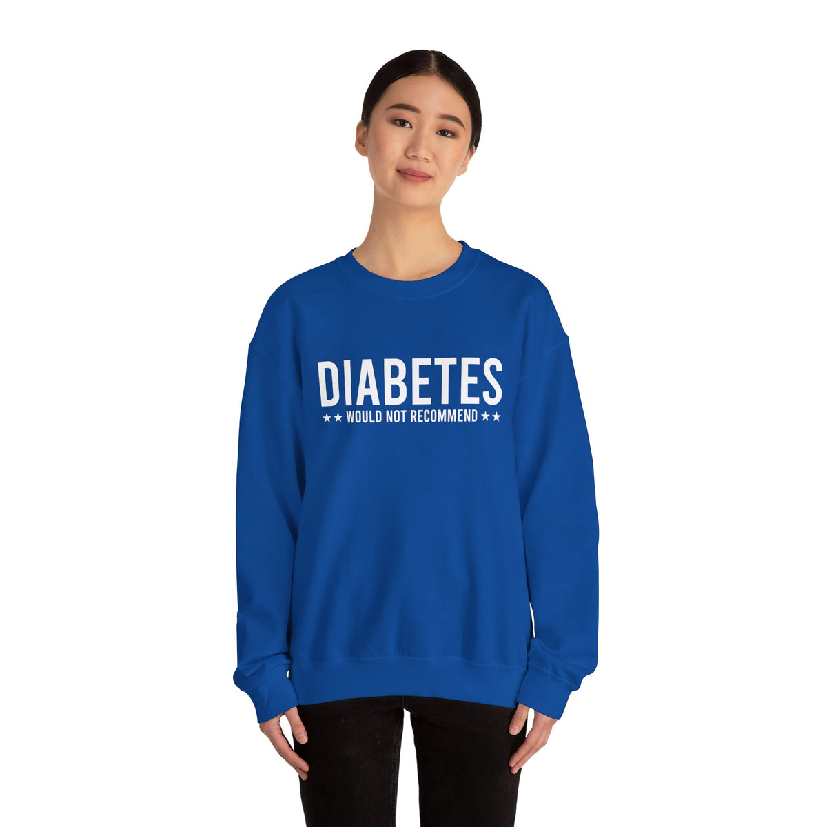Diabetes Would Not Recommend Unisex Sweatshirt