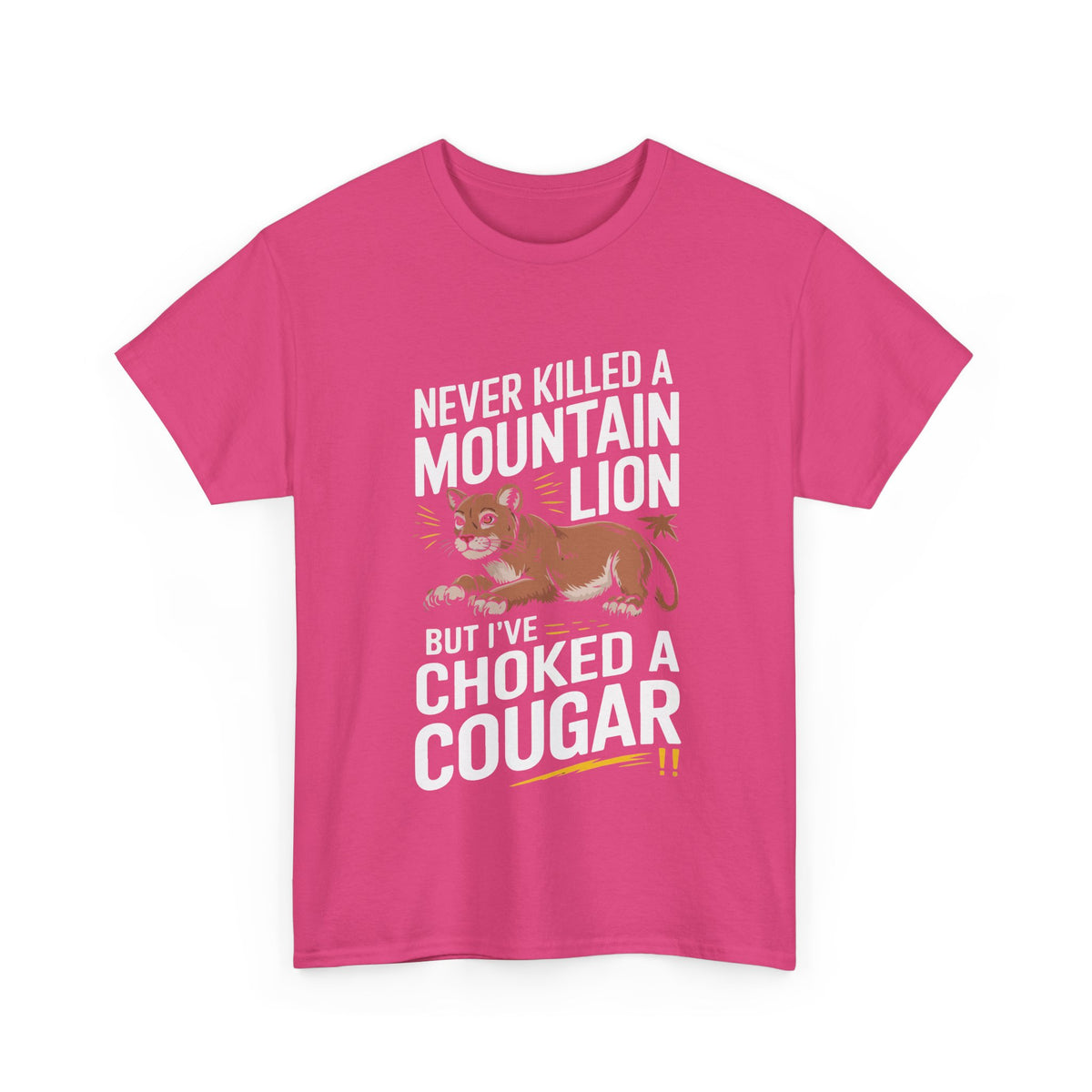 Never Killed a Mountain Lion but I've Choked a Cougar