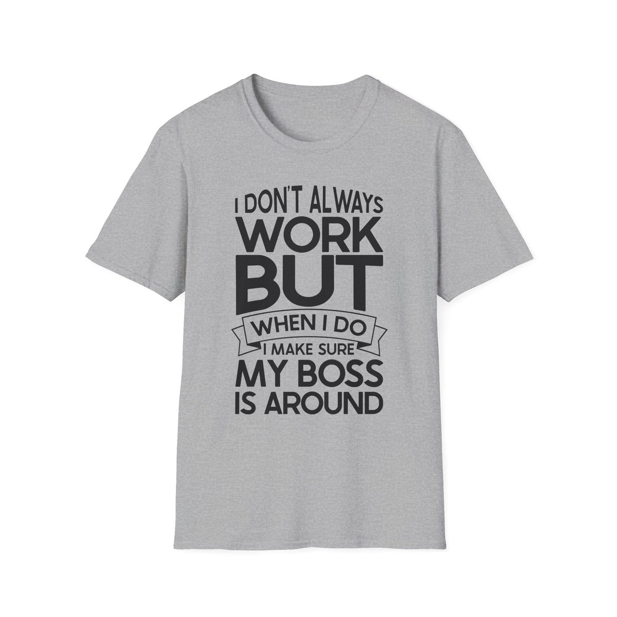 Funny Boss T-Shirt for Office Humor - Unisex Softstyle Tee