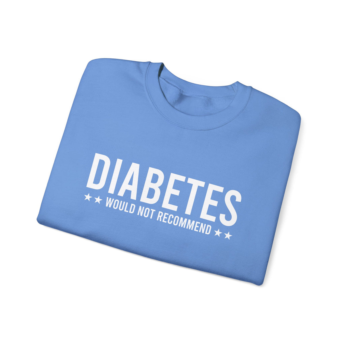 Diabetes Would Not Recommend Unisex Sweatshirt