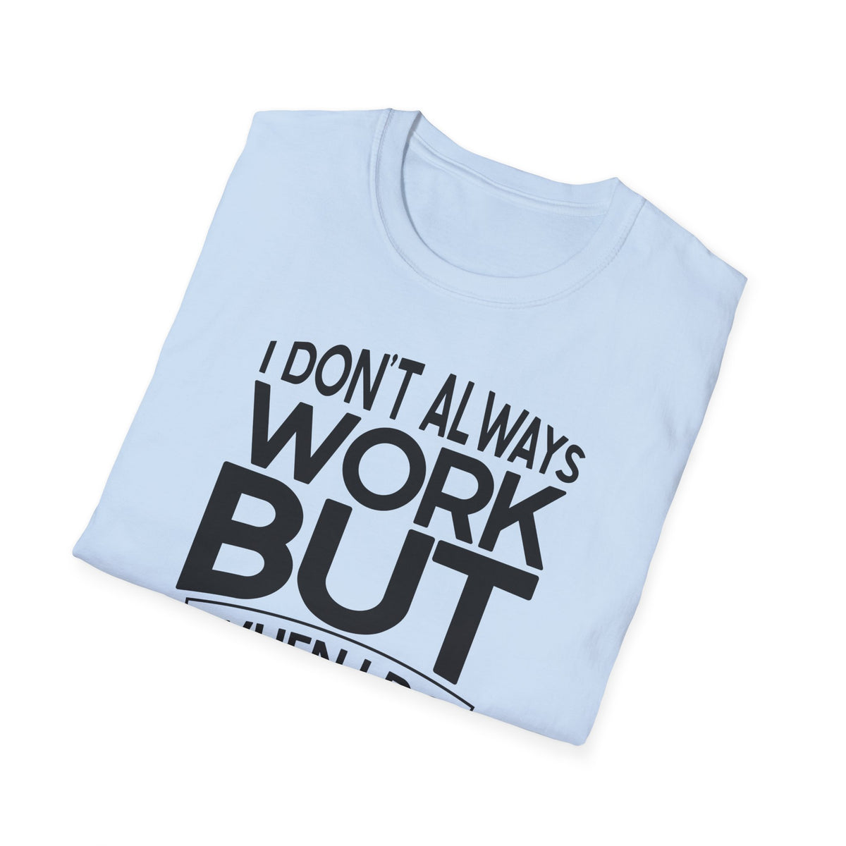 Funny Boss T-Shirt for Office Humor - Unisex Softstyle Tee