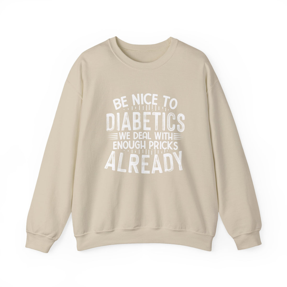 Be Nice To Diabetes Unisex Sweatshirt