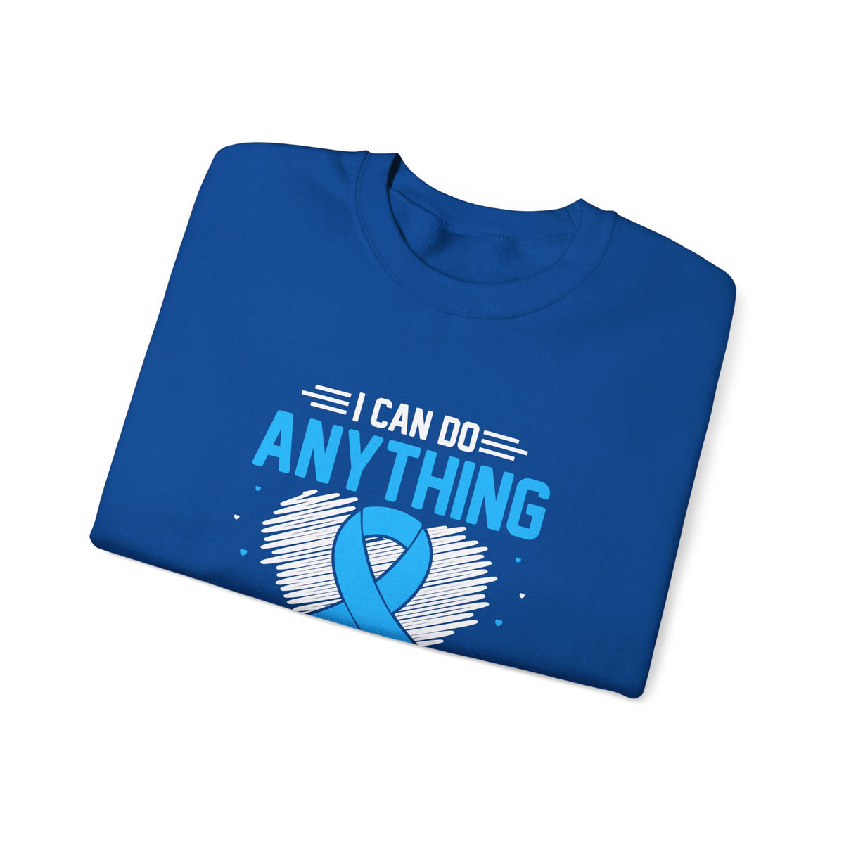 I Can Do Anything Unisex Sweatshirt