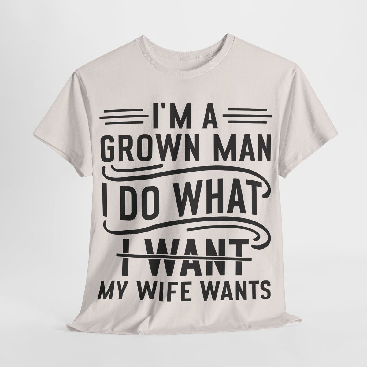 Humorous Statement Tee for Men - Perfect Gift for Husbands, Birthdays, Anniversaries, Casual Wear, Family Gatherings
