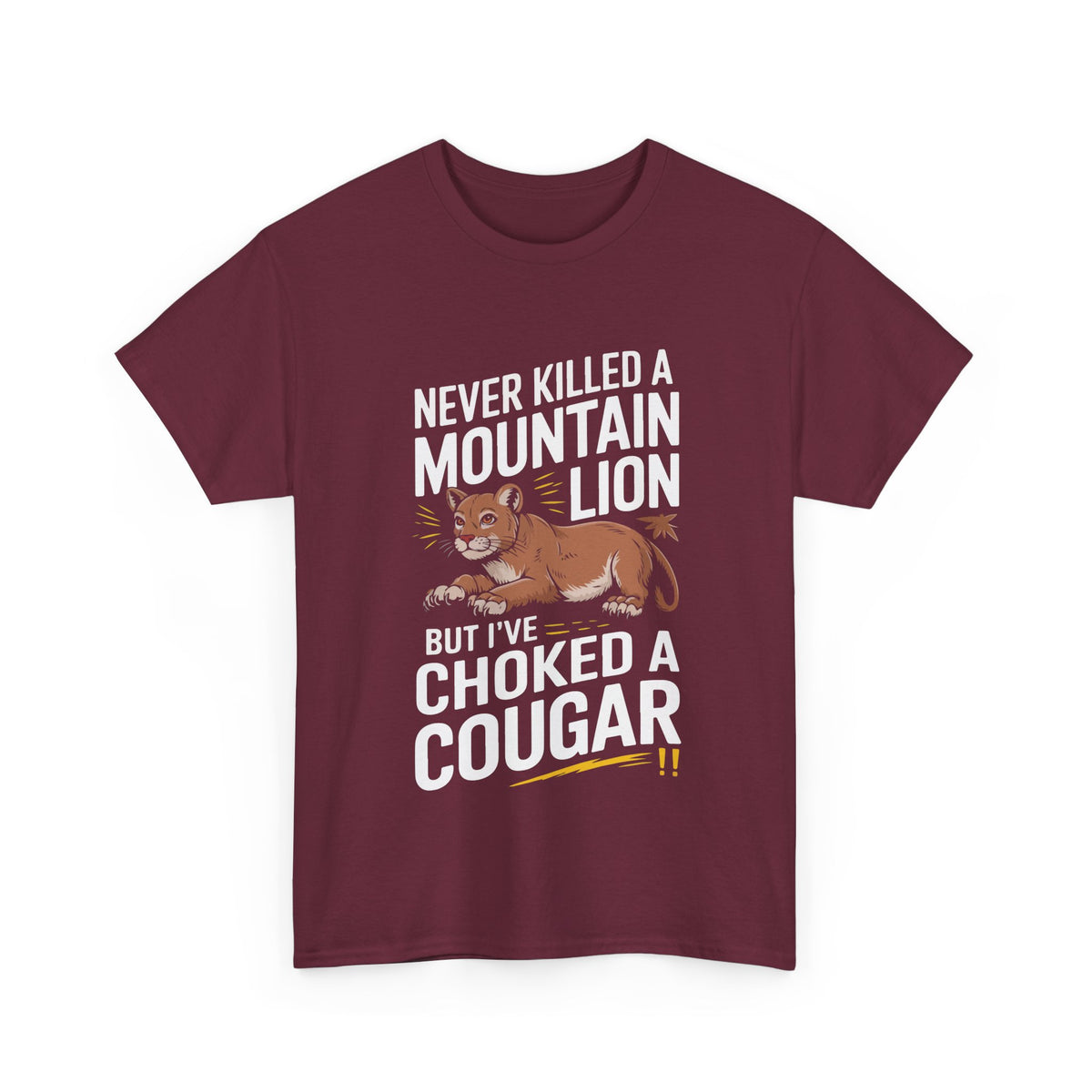 Never Killed a Mountain Lion but I've Choked a Cougar