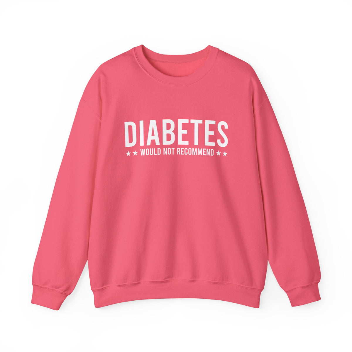 Diabetes Would Not Recommend Unisex Sweatshirt