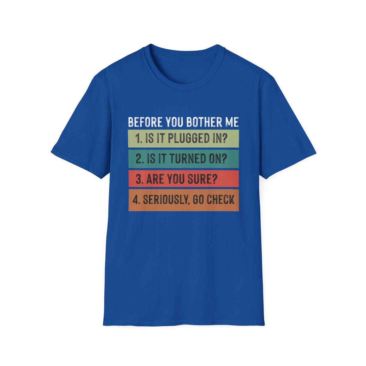 Funny Tech Vibes Unisex Softstyle T-Shirt - 'Before You Bother Me'